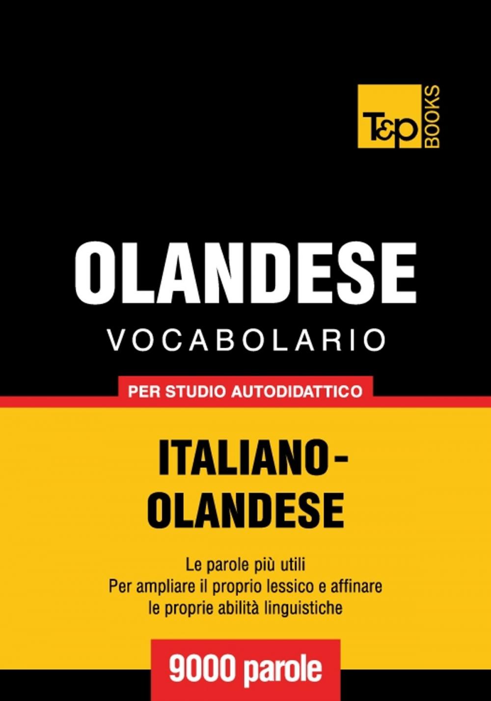 Big bigCover of Vocabolario Italiano-Olandese per studio autodidattico - 9000 parole