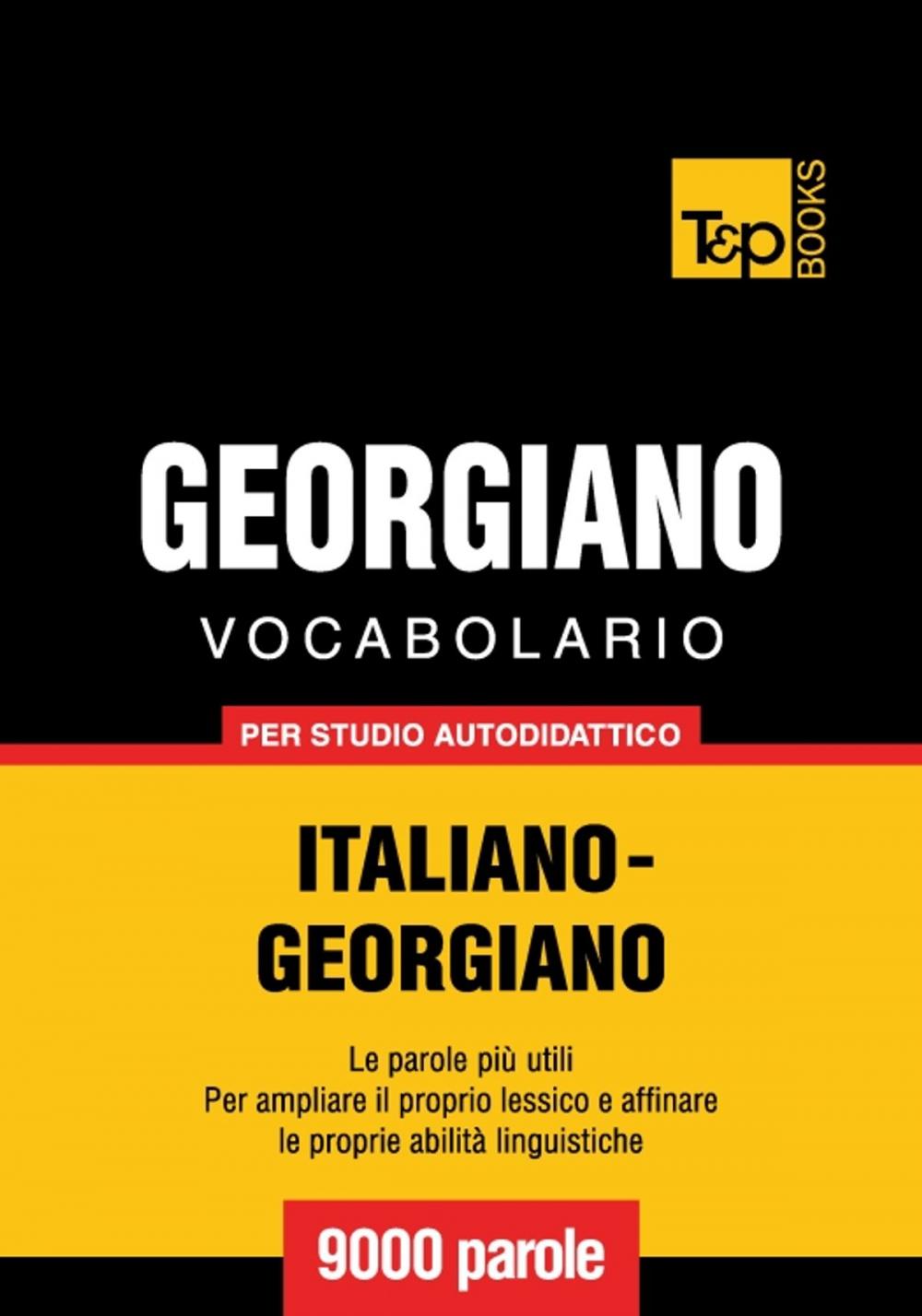 Big bigCover of Vocabolario Italiano-Georgiano per studio autodidattico - 9000 parole