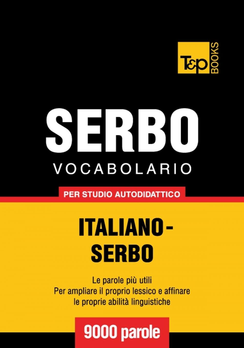 Big bigCover of Vocabolario Italiano-Serbo per studio autodidattico - 9000 parole