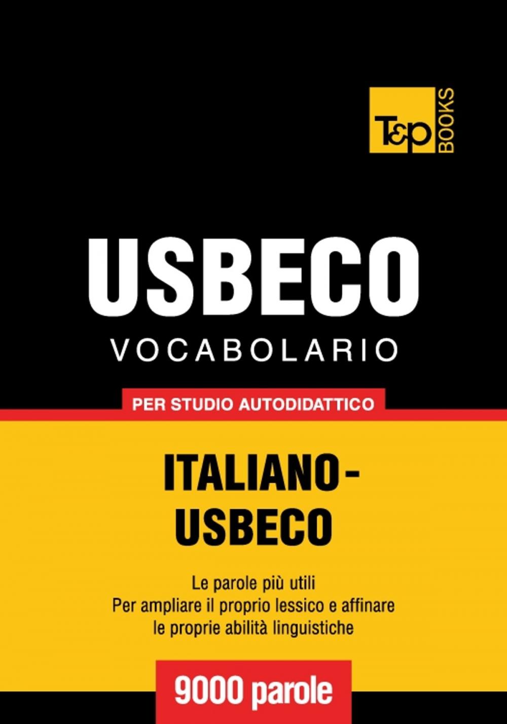 Big bigCover of Vocabolario Italiano-Usbeco per studio autodidattico - 9000 parole