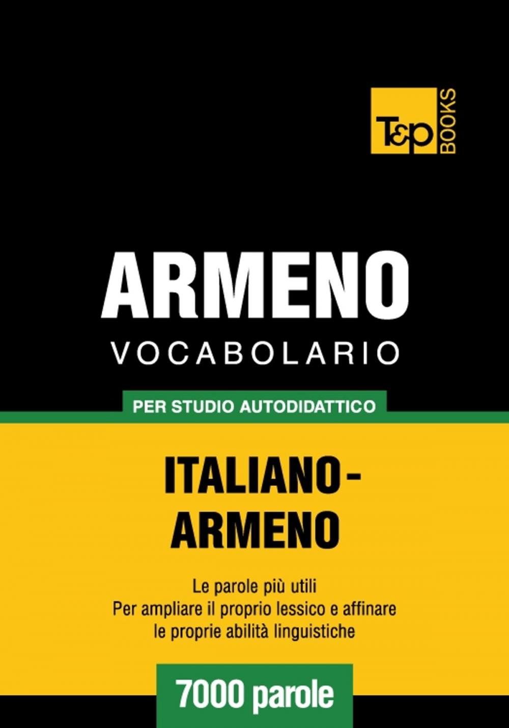 Big bigCover of Vocabolario Italiano-Armeno per studio autodidattico - 7000 parole