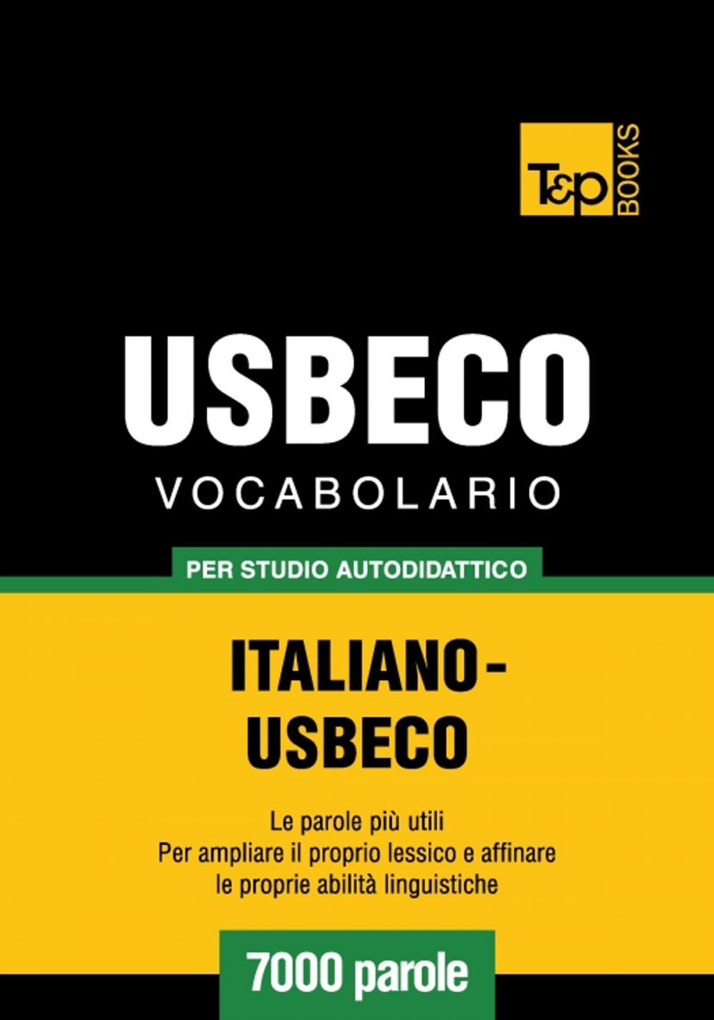 Big bigCover of Vocabolario Italiano-Usbeco per studio autodidattico - 7000 parole