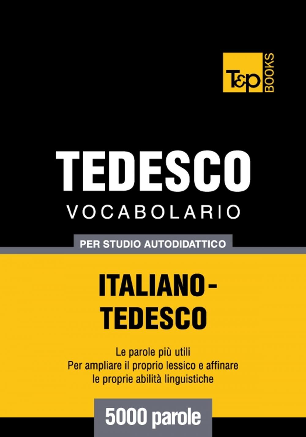 Big bigCover of Vocabolario Italiano-Tedesco per studio autodidattico - 5000 parole