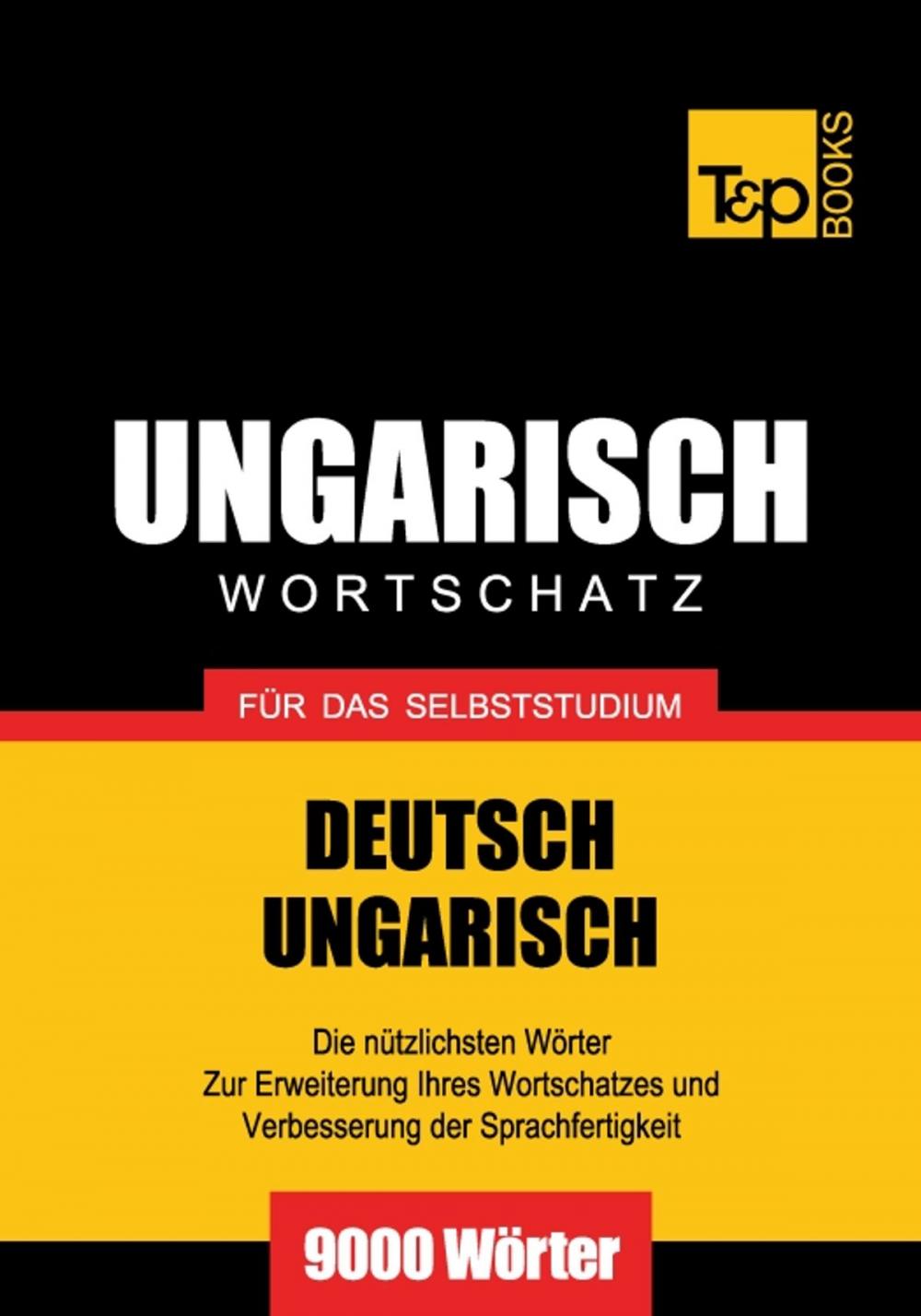 Big bigCover of Deutsch-Ungarischer Wortschatz für das Selbststudium - 9000 Wörter