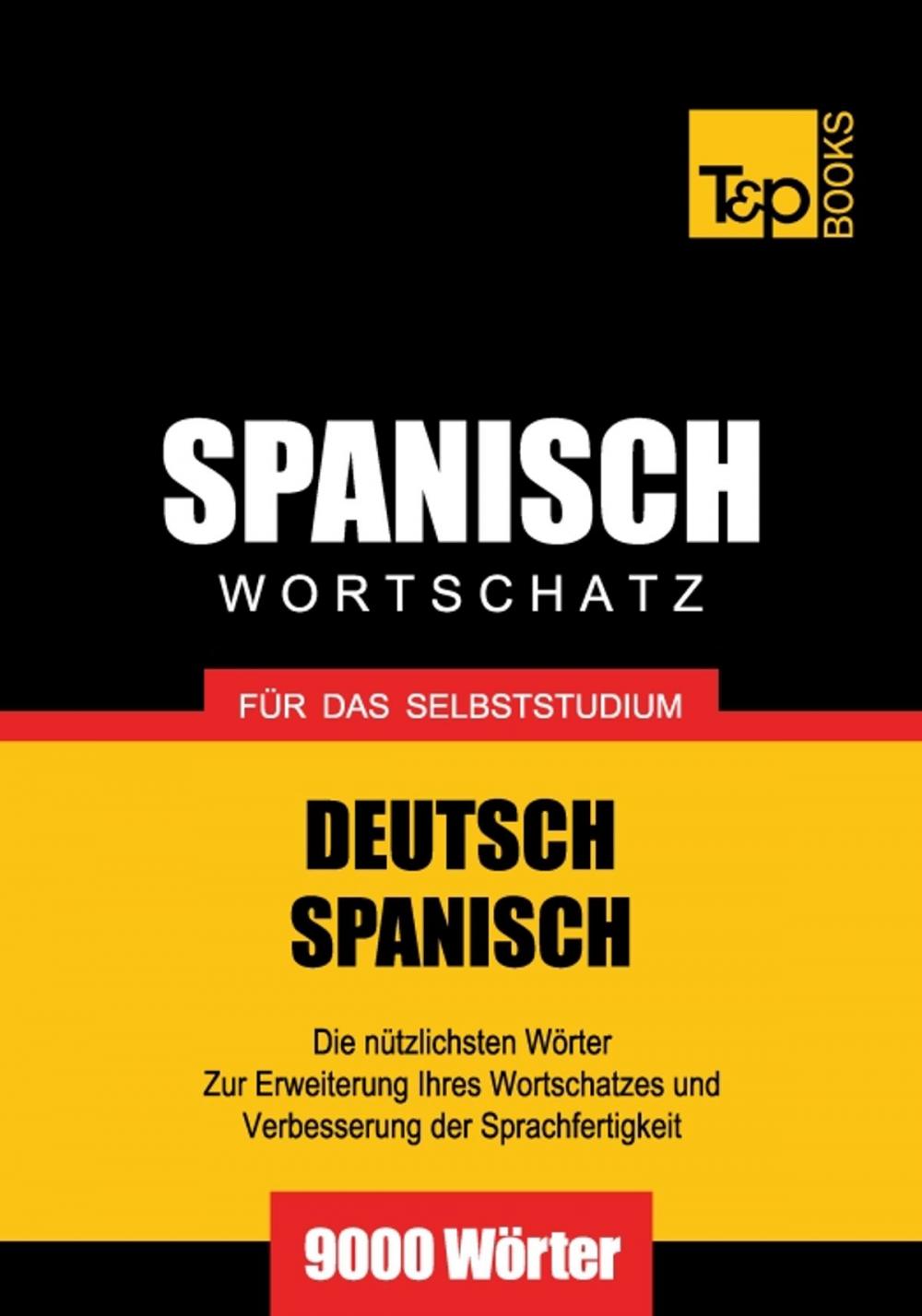 Big bigCover of Deutsch-Spanischer Wortschatz für das Selbststudium - 9000 Wörter