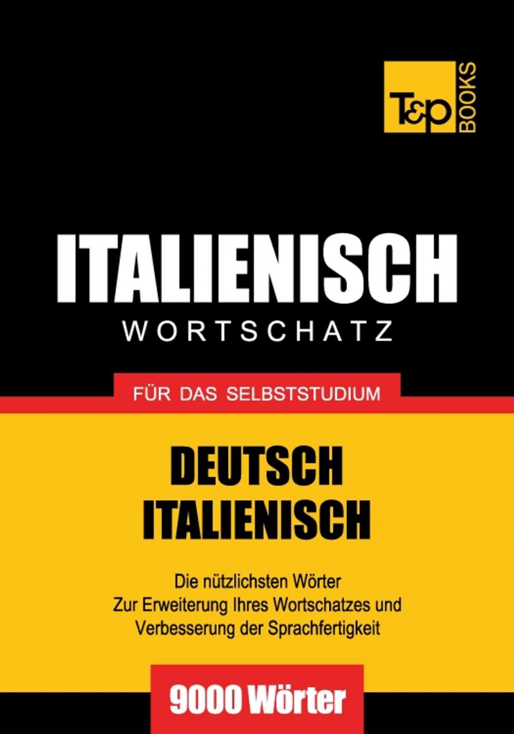 Big bigCover of Deutsch-Italienischer Wortschatz für das Selbststudium - 9000 Wörter