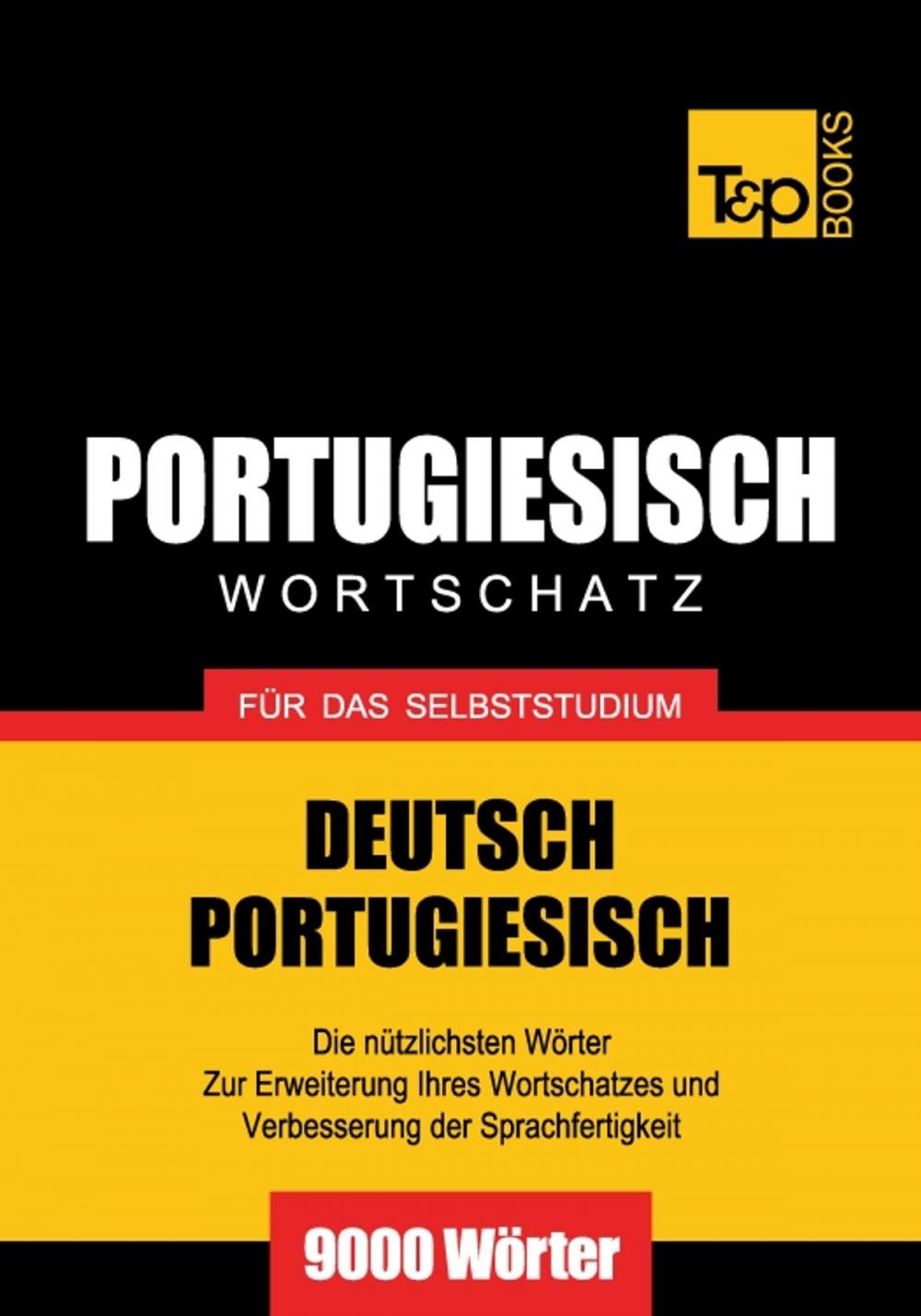 Big bigCover of Deutsch-Portugiesischer Wortschatz für das Selbststudium - 9000 Wörter