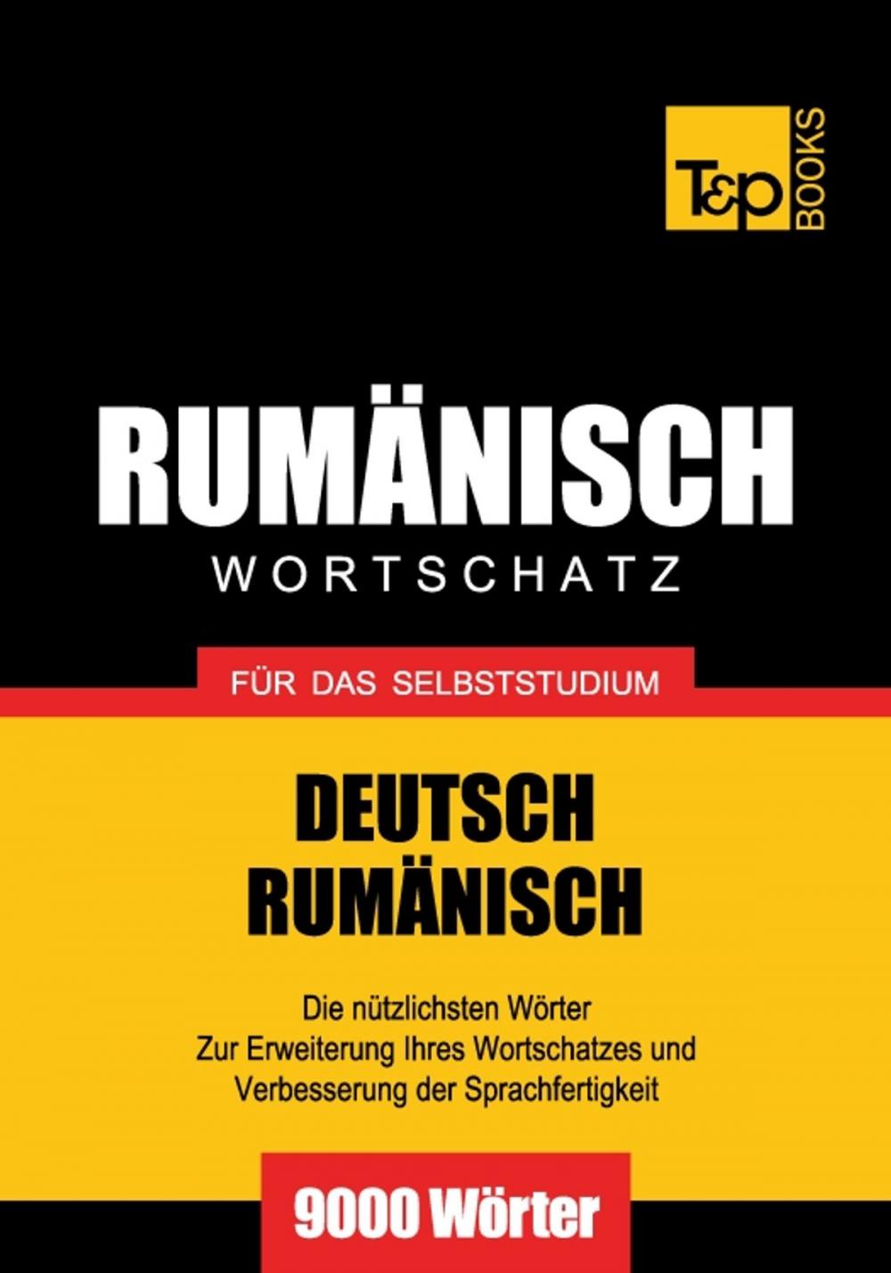 Big bigCover of Deutsch-Rumänischer Wortschatz für das Selbststudium - 9000 Wörter