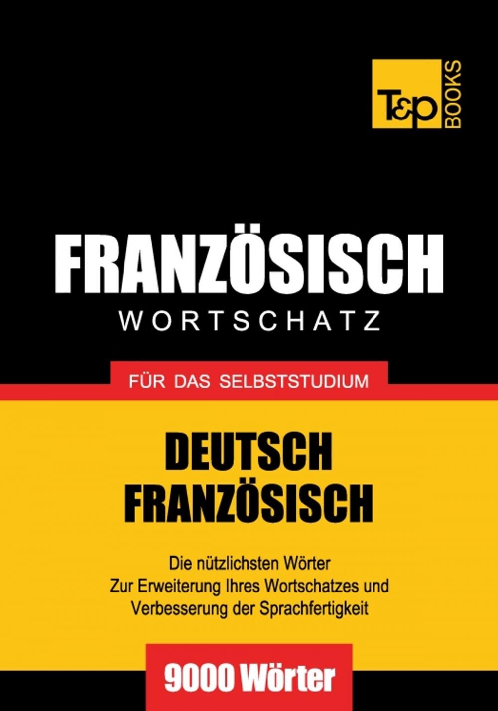 Big bigCover of Deutsch-Französischer Wortschatz für das Selbststudium - 9000 Wörter