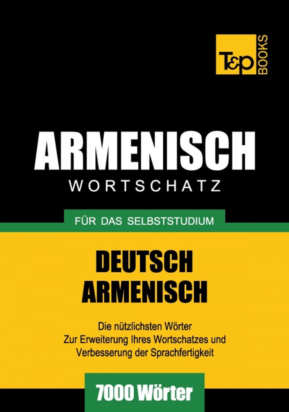 Big bigCover of Deutsch-Armenischer Wortschatz für das Selbststudium - 7000 Wörter