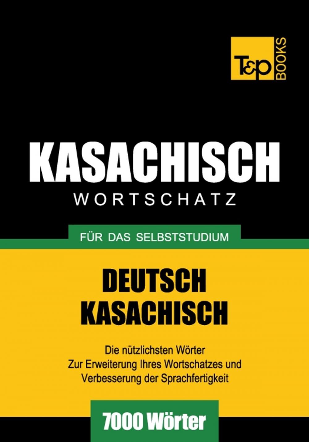 Big bigCover of Deutsch-Kasachischer Wortschatz für das Selbststudium - 7000 Wörter