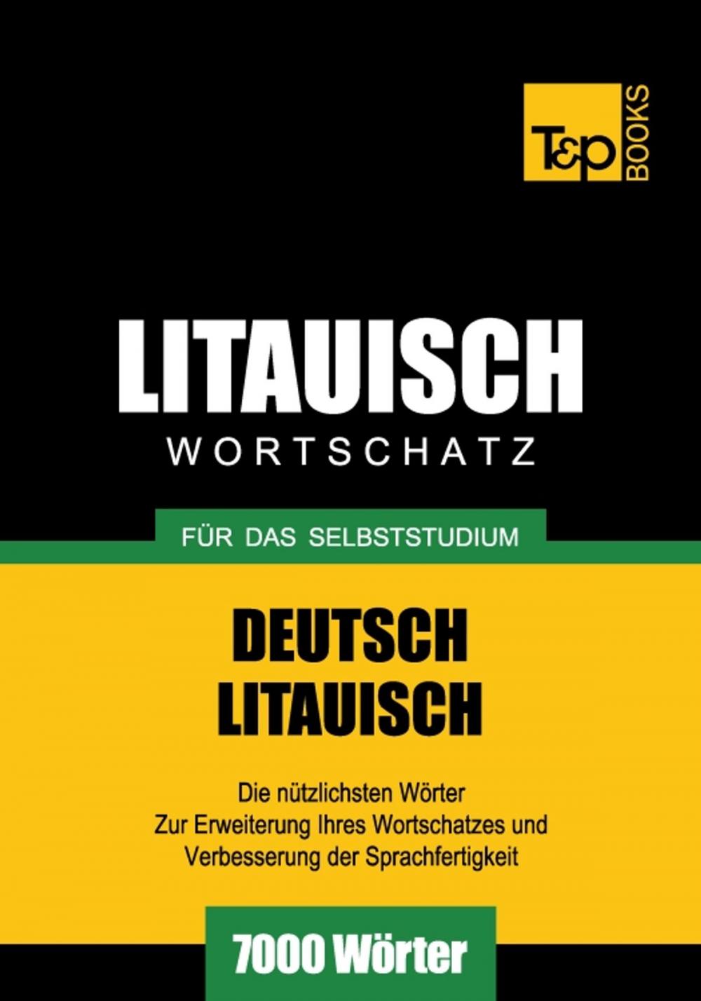 Big bigCover of Deutsch-Litauischer Wortschatz für das Selbststudium - 7000 Wörter