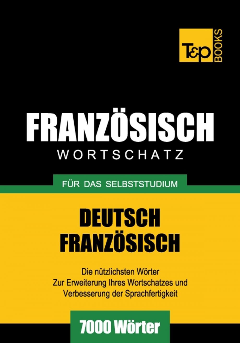 Big bigCover of Deutsch-Französischer Wortschatz für das Selbststudium - 7000 Wörter