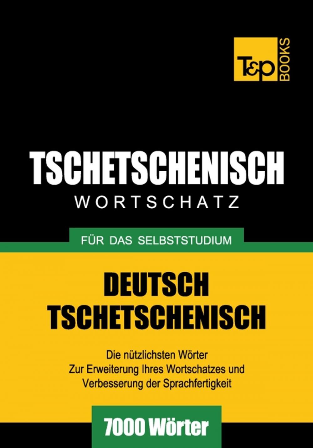 Big bigCover of Deutsch-Tschetschenischer Wortschatz für das Selbststudium - 7000 Wörter