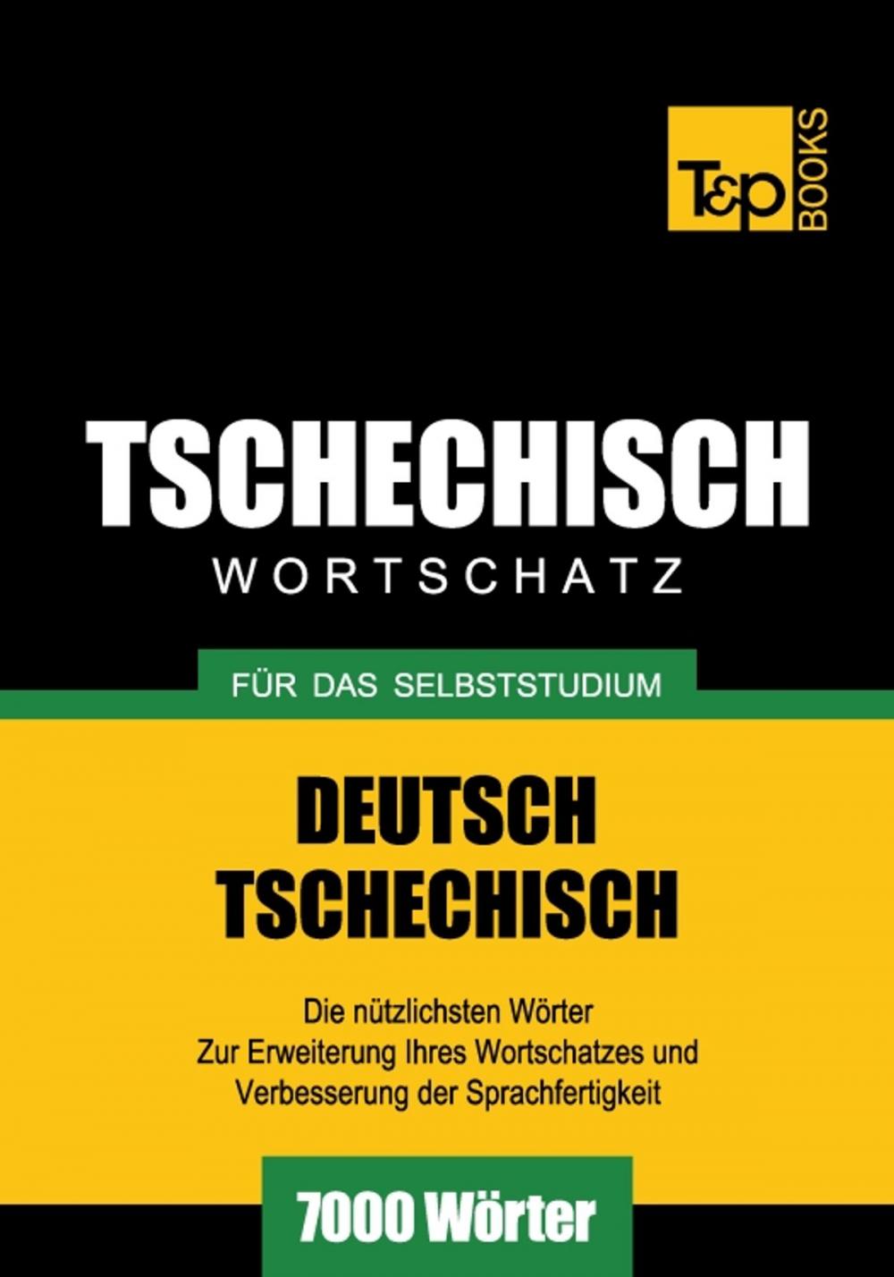 Big bigCover of Deutsch-Tschechischer Wortschatz für das Selbststudium - 7000 Wörter