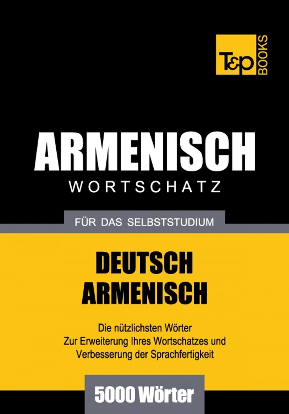 Big bigCover of Deutsch-Armenischer Wortschatz für das Selbststudium - 5000 Wörter