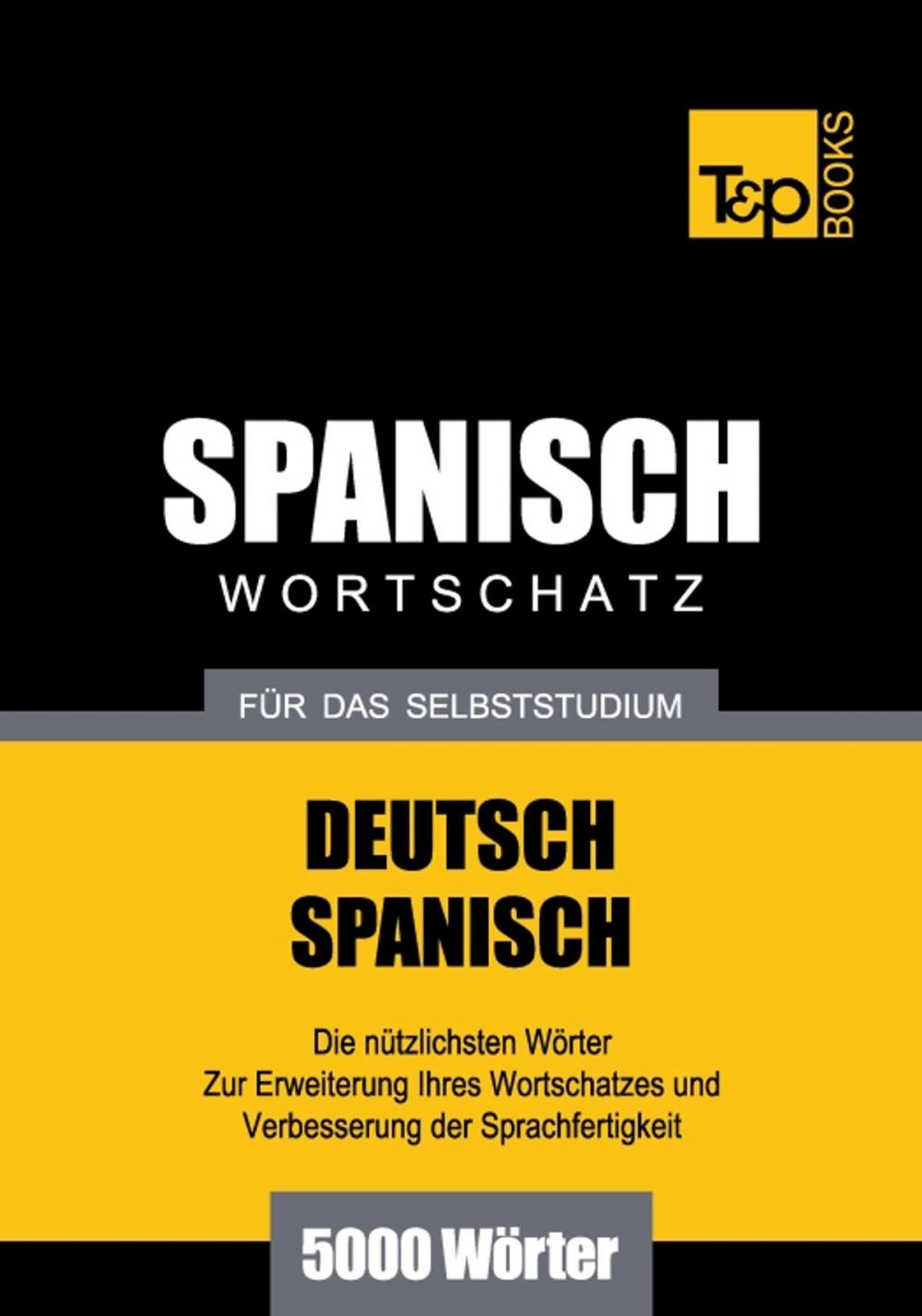 Big bigCover of Deutsch-Spanischer Wortschatz für das Selbststudium - 5000 Wörter