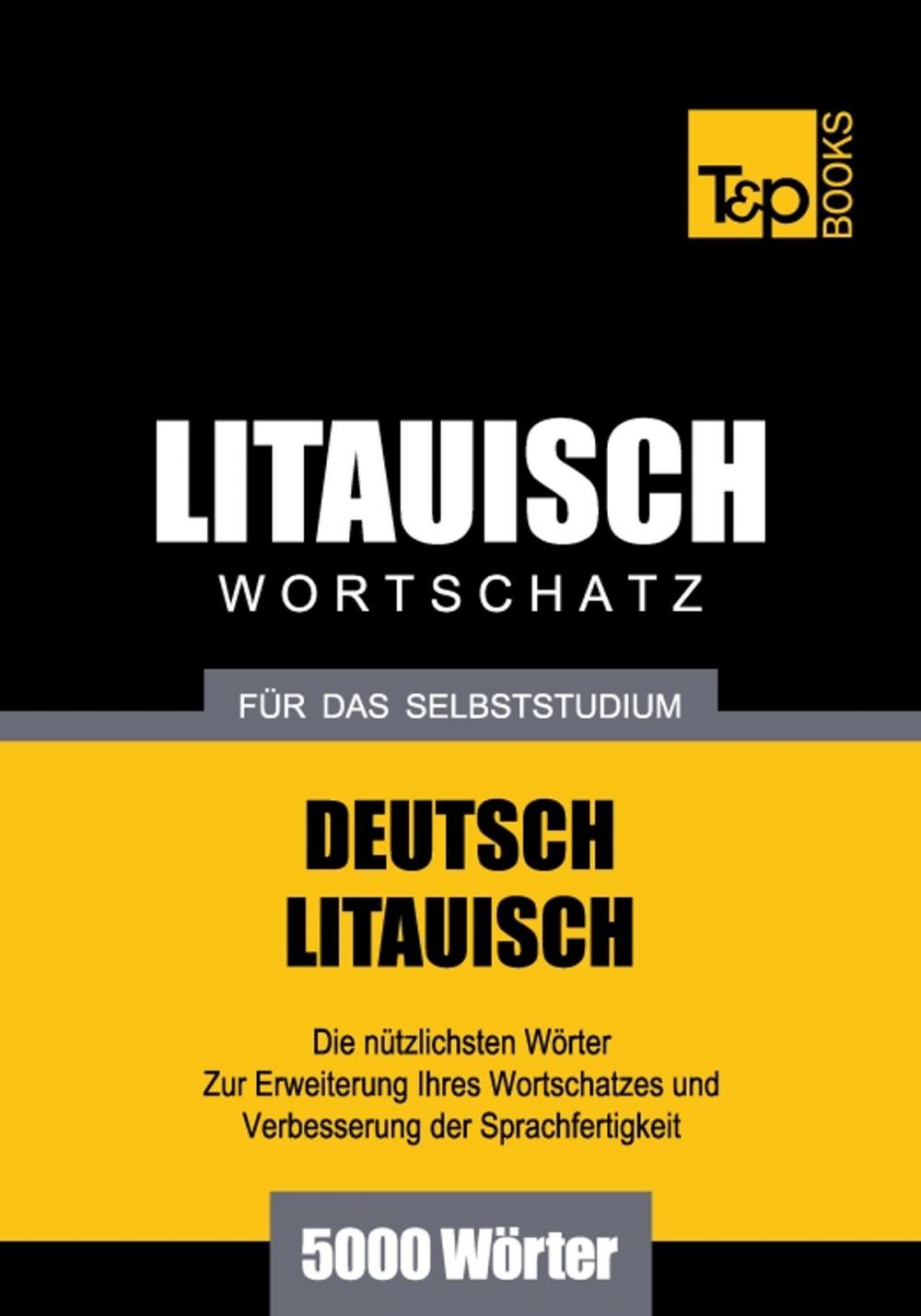 Big bigCover of Deutsch-Litauischer Wortschatz für das Selbststudium - 5000 Wörter