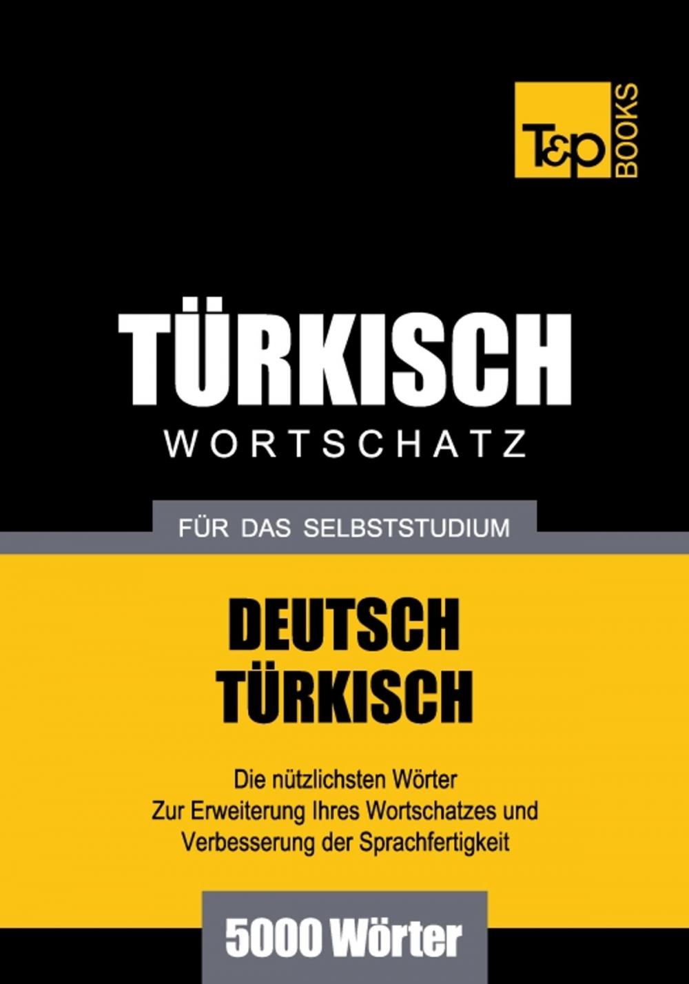 Big bigCover of Deutsch-Türkischer Wortschatz für das Selbststudium - 5000 Wörter