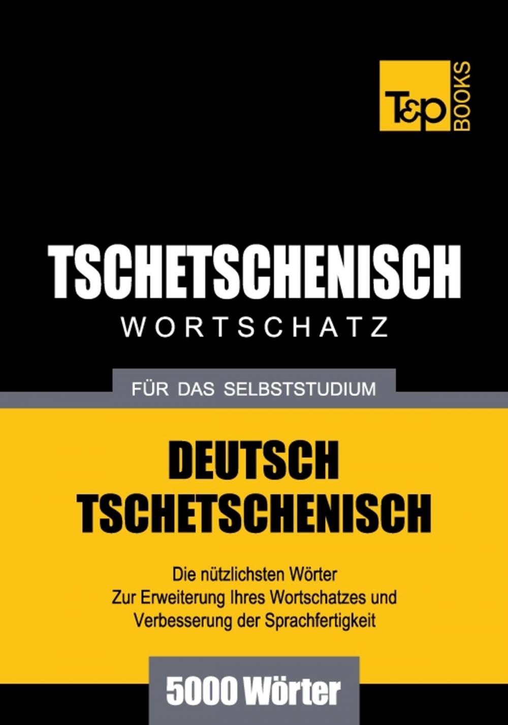 Big bigCover of Deutsch-Tschetschenischer Wortschatz für das Selbststudium - 5000 Wörter