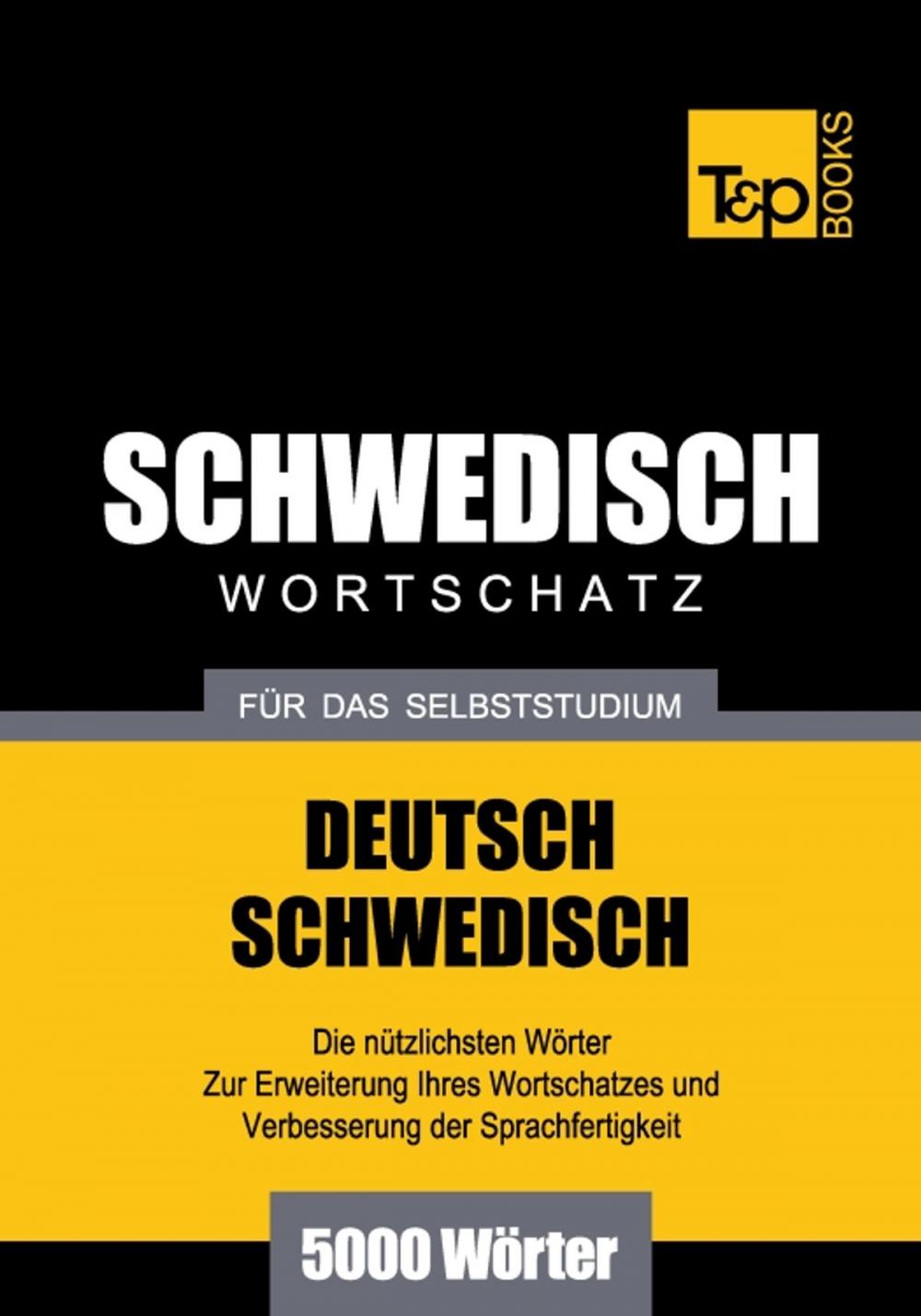 Big bigCover of Deutsch-Schwedischer Wortschatz für das Selbststudium - 5000 Wörter