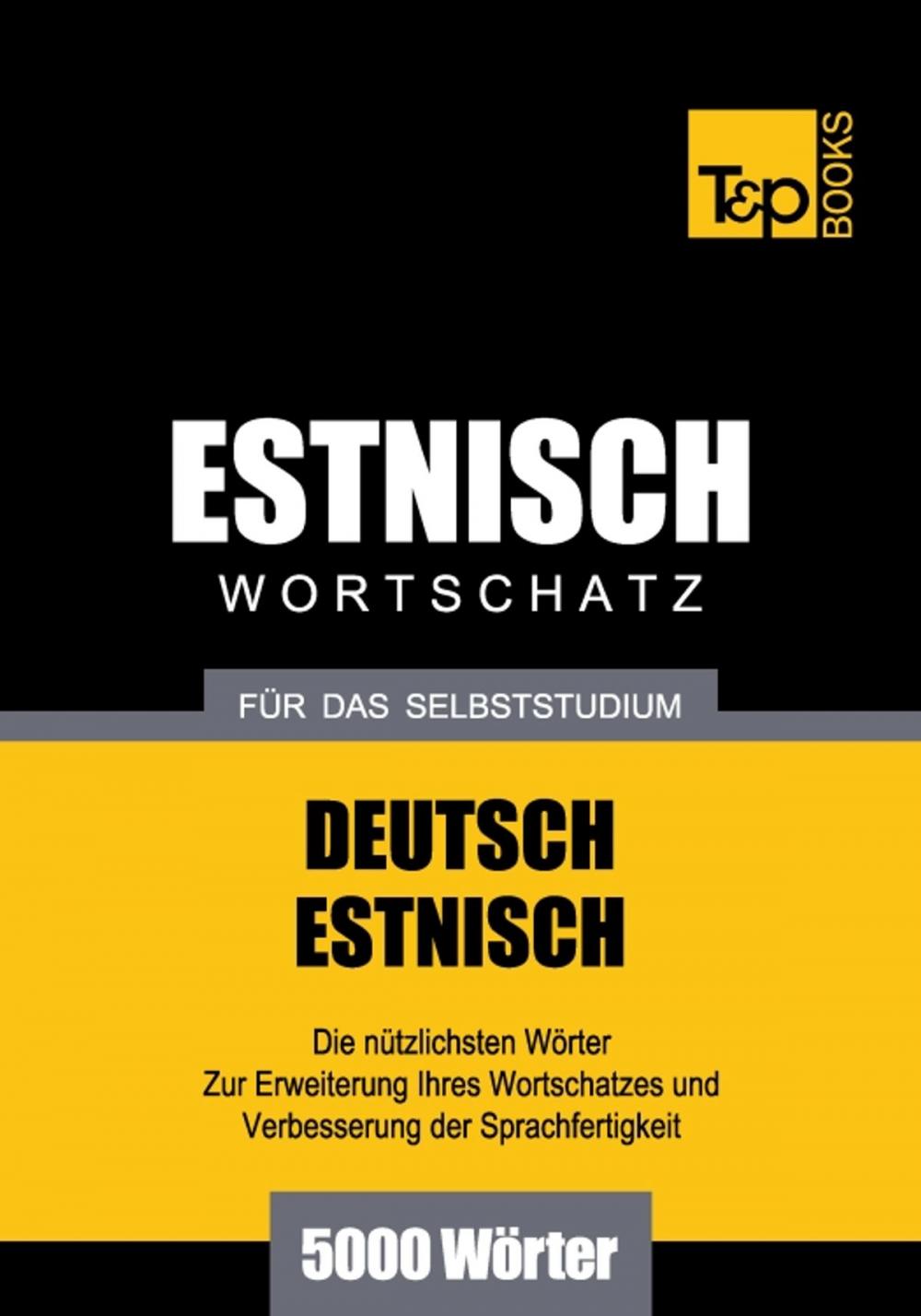 Big bigCover of Deutsch-Estnischer Wortschatz für das Selbststudium - 5000 Wörter