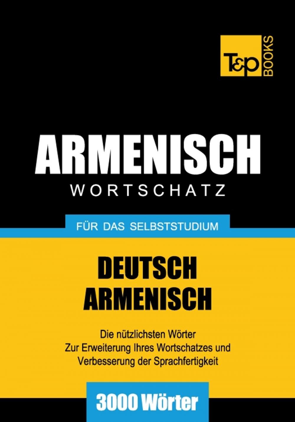 Big bigCover of Deutsch-Armenischer Wortschatz für das Selbststudium - 3000 Wörter