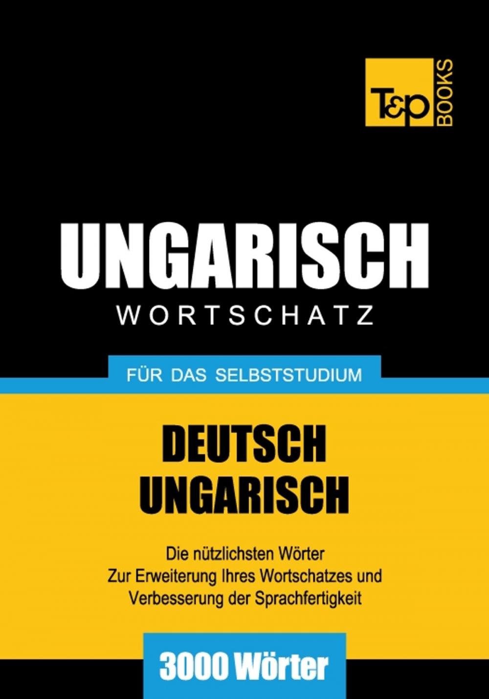 Big bigCover of Deutsch-Ungarischer Wortschatz für das Selbststudium - 3000 Wörter