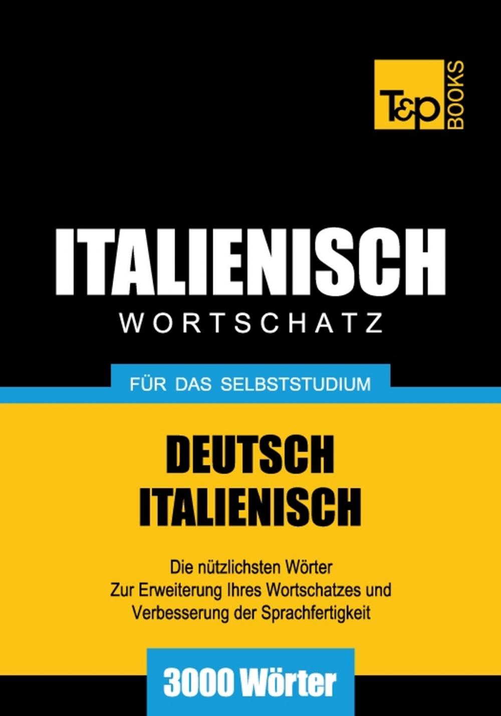 Big bigCover of Deutsch-Italienischer Wortschatz für das Selbststudium - 3000 Wörter