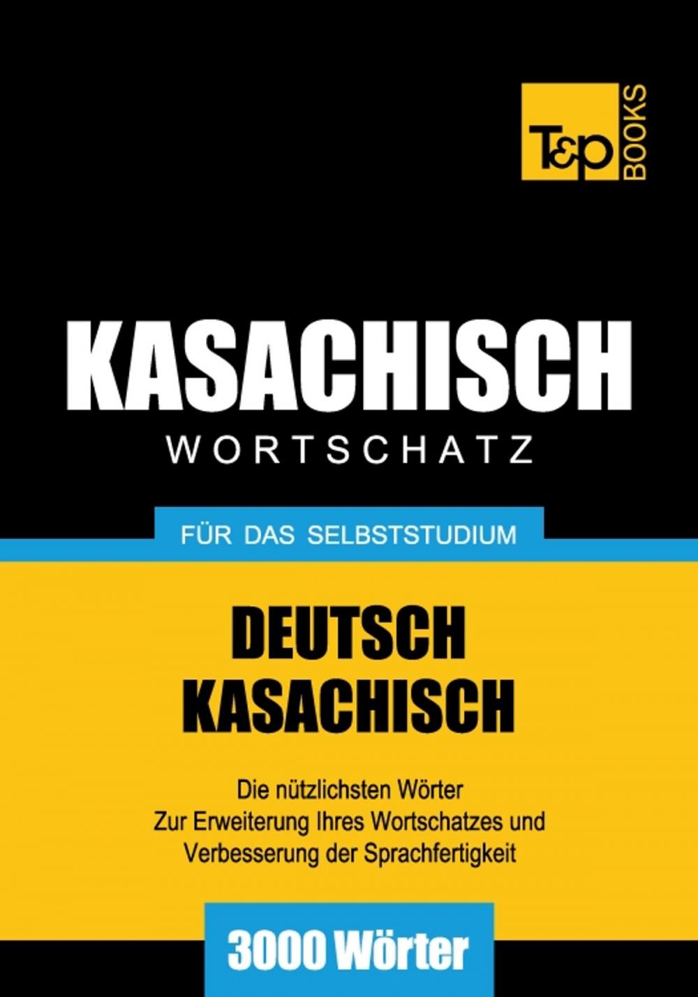 Big bigCover of Deutsch-Kasachischer Wortschatz für das Selbststudium - 3000 Wörter