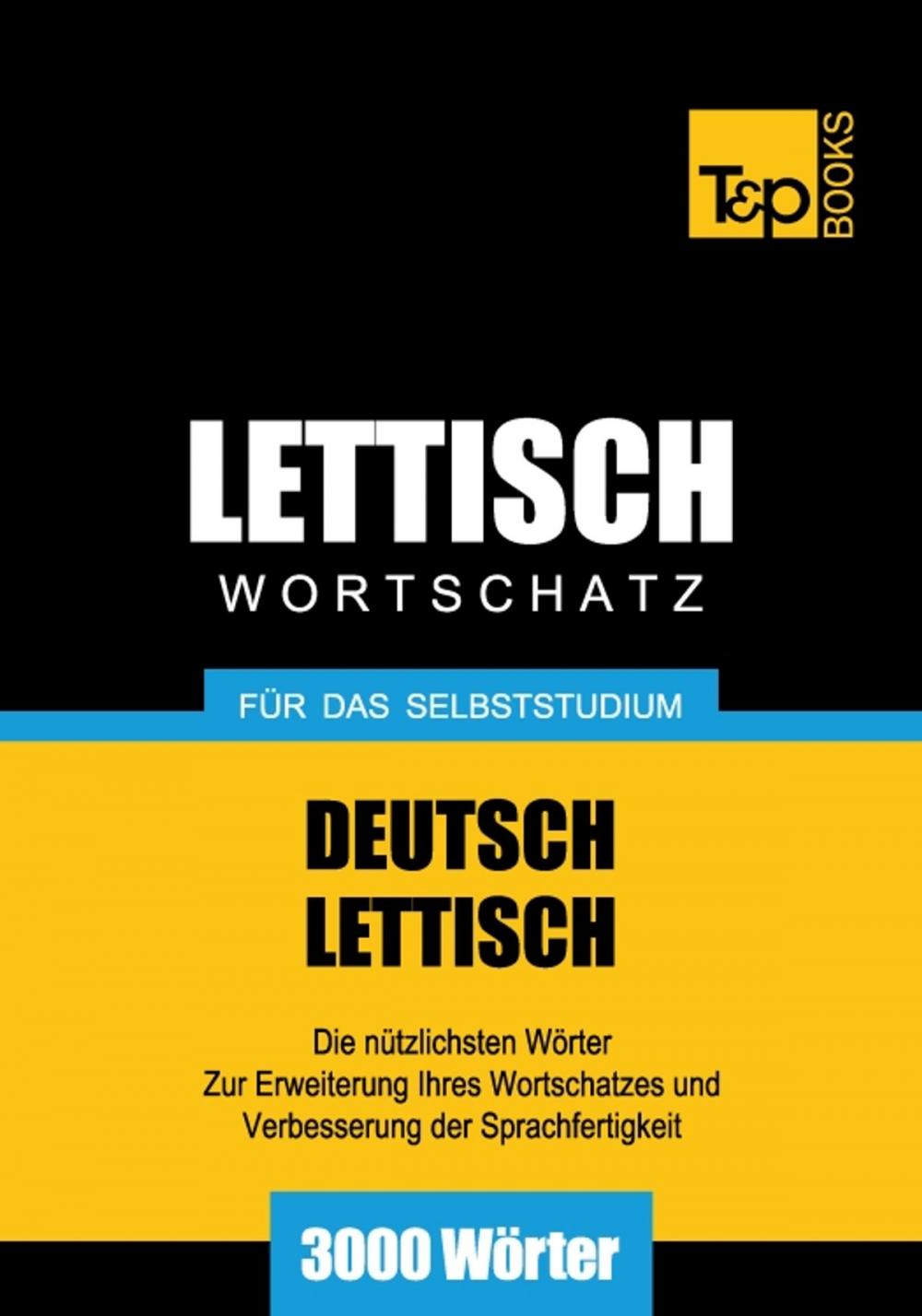 Big bigCover of Deutsch-Lettischer Wortschatz für das Selbststudium - 3000 Wörter