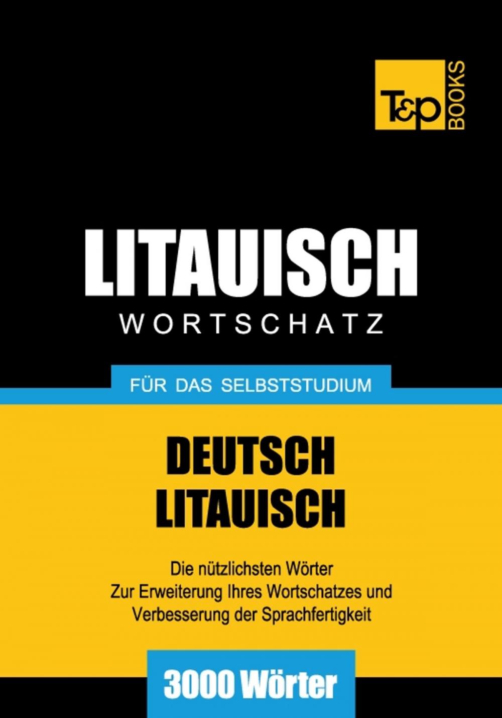 Big bigCover of Deutsch-Litauischer Wortschatz für das Selbststudium - 3000 Wörter