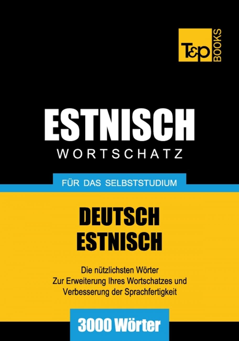 Big bigCover of Deutsch-Estnischer Wortschatz für das Selbststudium - 3000 Wörter