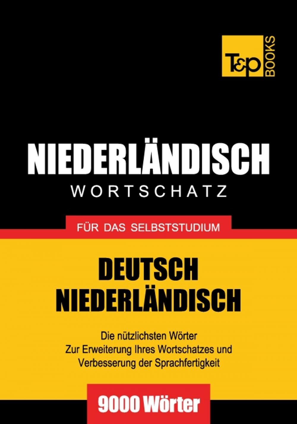 Big bigCover of Deutsch-Niederländischer Wortschatz für das Selbststudium - 9000 Wörter