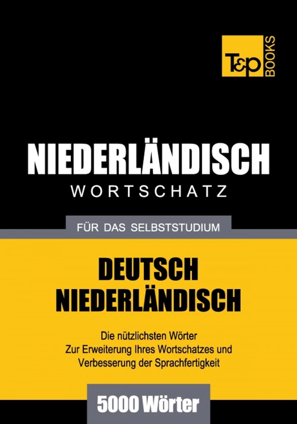 Big bigCover of Deutsch-Niederländischer Wortschatz für das Selbststudium - 5000 Wörter