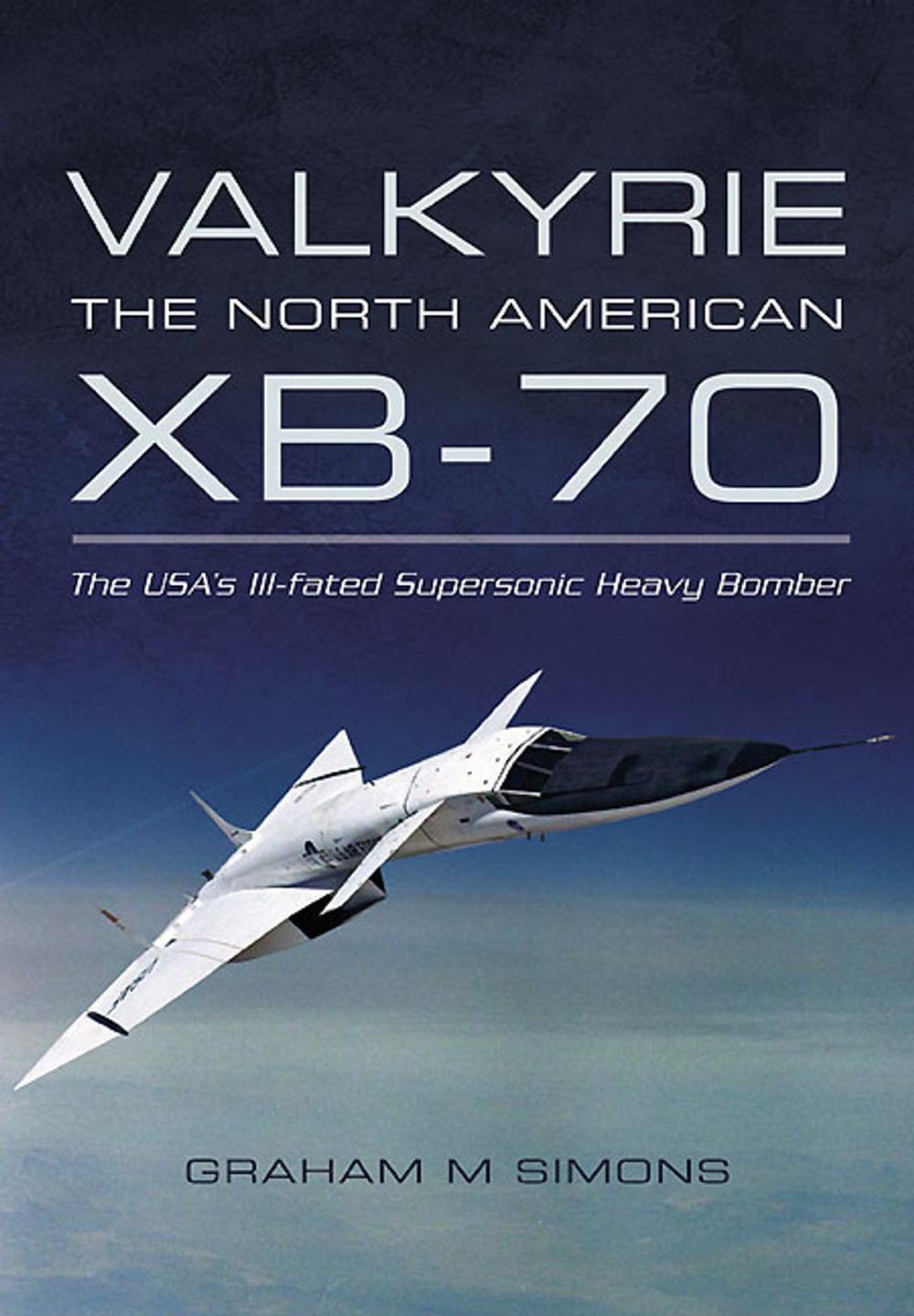 Big bigCover of Valkyrie: The North American XB-70