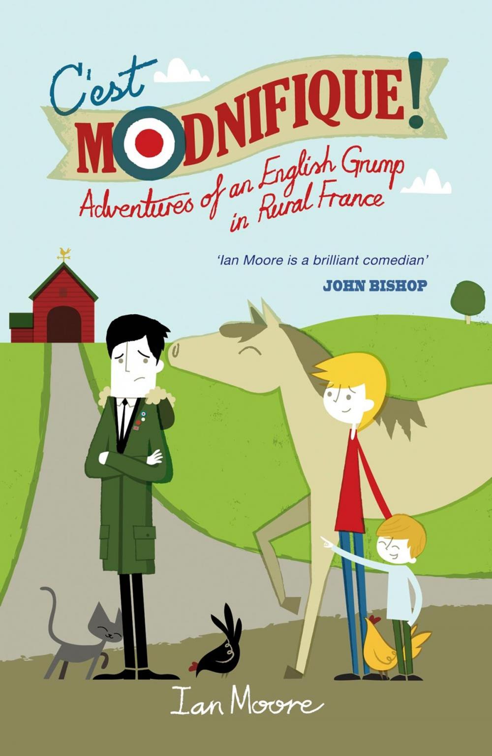 Big bigCover of C'est Modnifique!: Adventures of an English Grump in Rural France