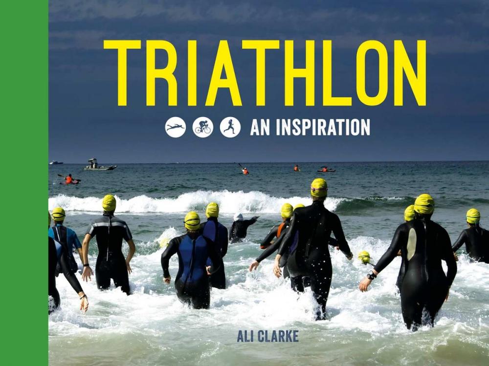 Big bigCover of Triathlon: Swim, Bike, Run - An Inspiration