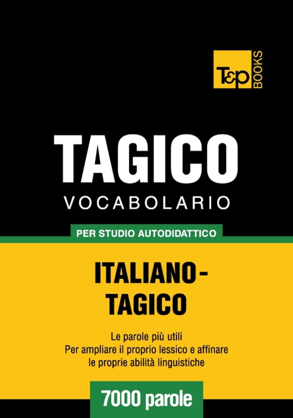 Big bigCover of Vocabolario Italiano-Tagico per studio autodidattico - 7000 parole