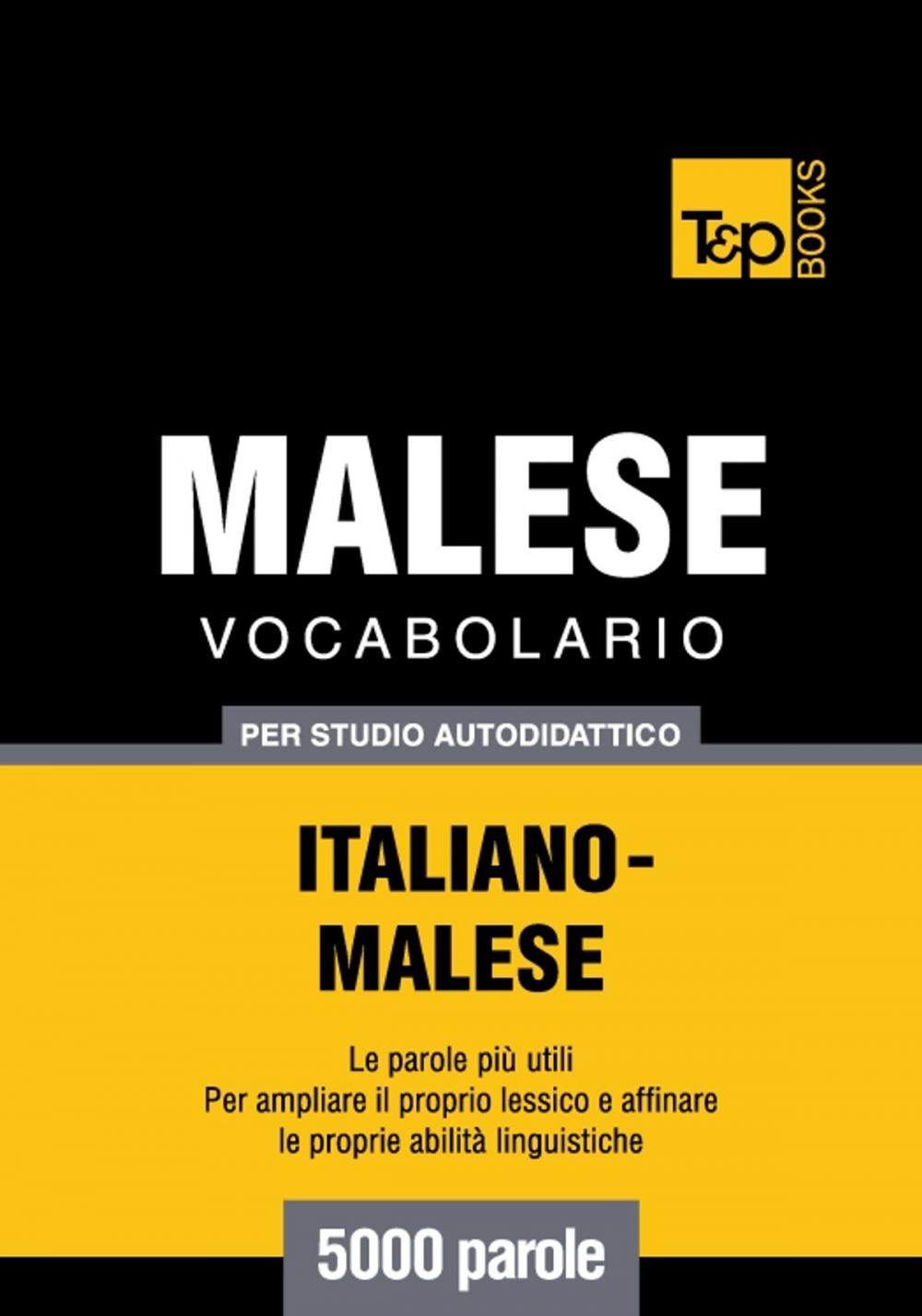 Big bigCover of Vocabolario Italiano-Malese per studio autodidattico - 5000 parole