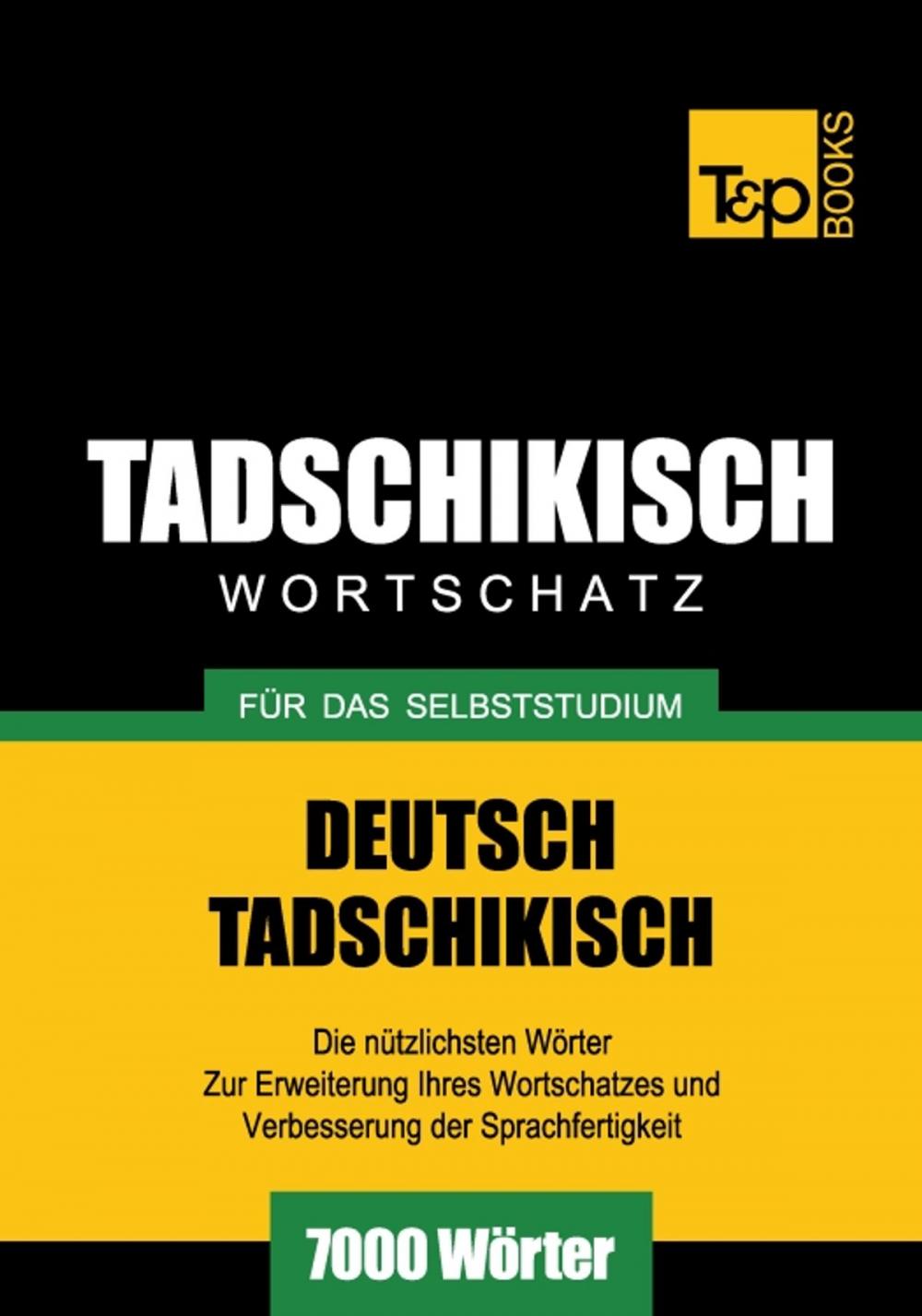 Big bigCover of Deutsch-Tadschikischer Wortschatz für das Selbststudium - 7000 Wörter