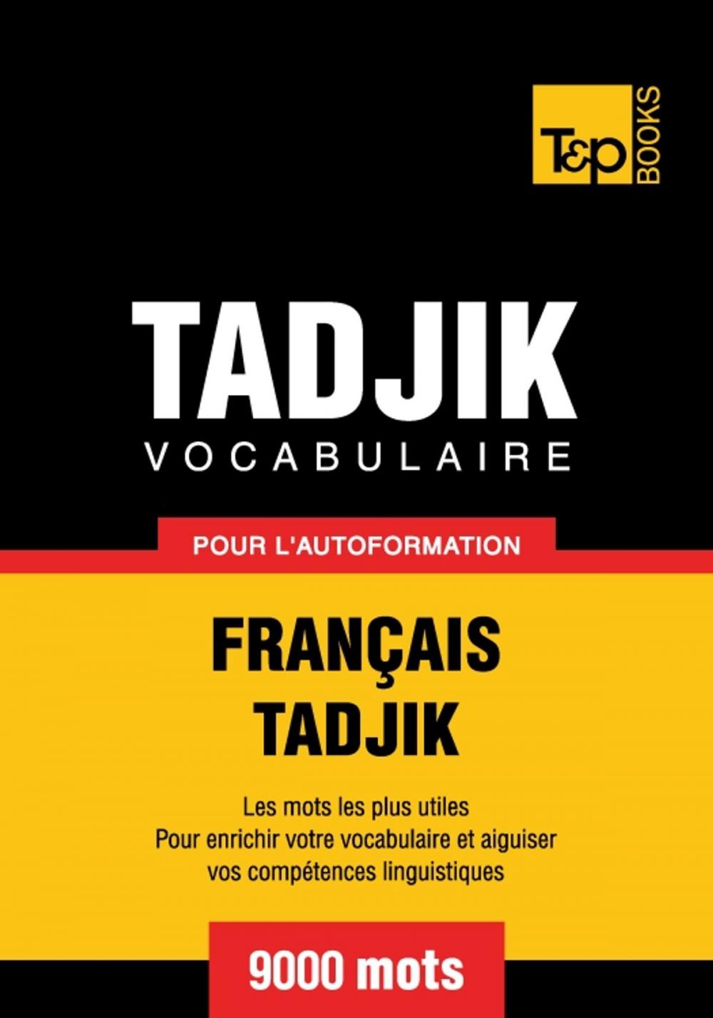 Big bigCover of Vocabulaire français-tadjik pour l'autoformation - 9000 mots