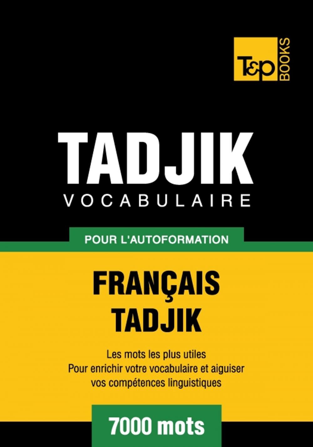 Big bigCover of Vocabulaire français-tadjik pour l'autoformation - 7000 mots