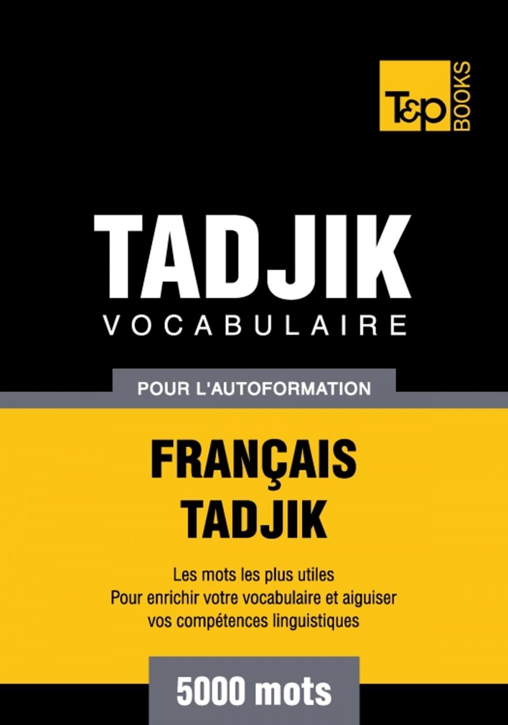 Big bigCover of Vocabulaire français-tadjik pour l'autoformation - 5000 mots