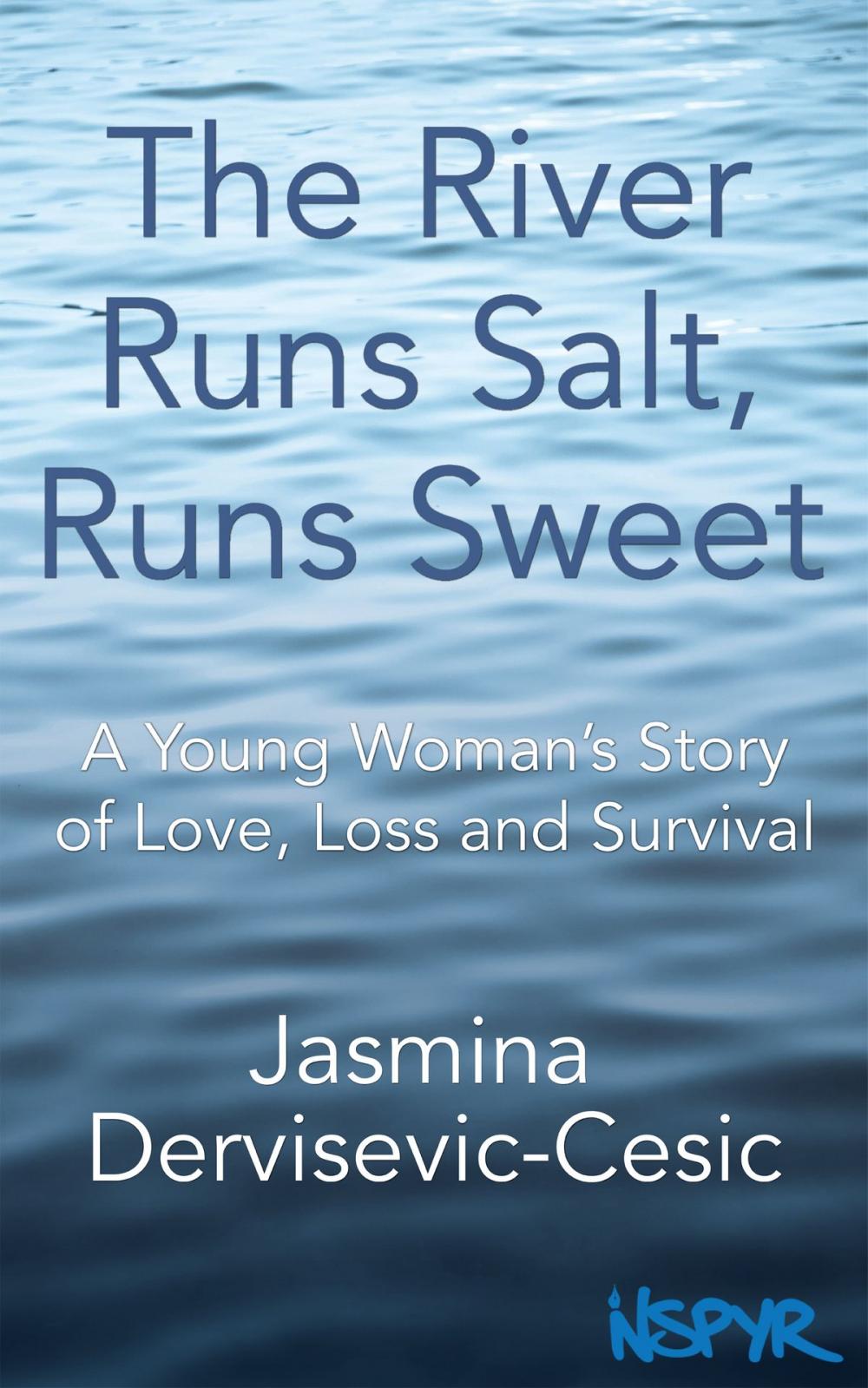 Big bigCover of The River Runs Salt, Runs Sweet: A Young Woman's Story of Love, Loss and Survival