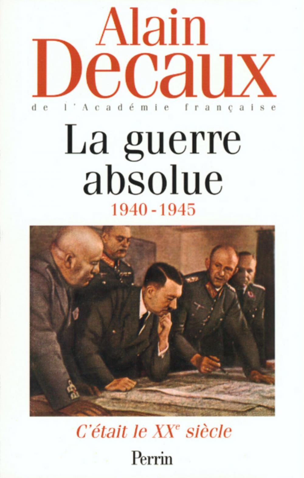 Big bigCover of C'était le XXe siècle, tome 3 : La guerre absolue (1940-1945)