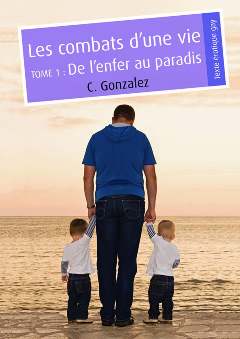 Big bigCover of Les combats d'une vie, tome 1 (pulp gay)