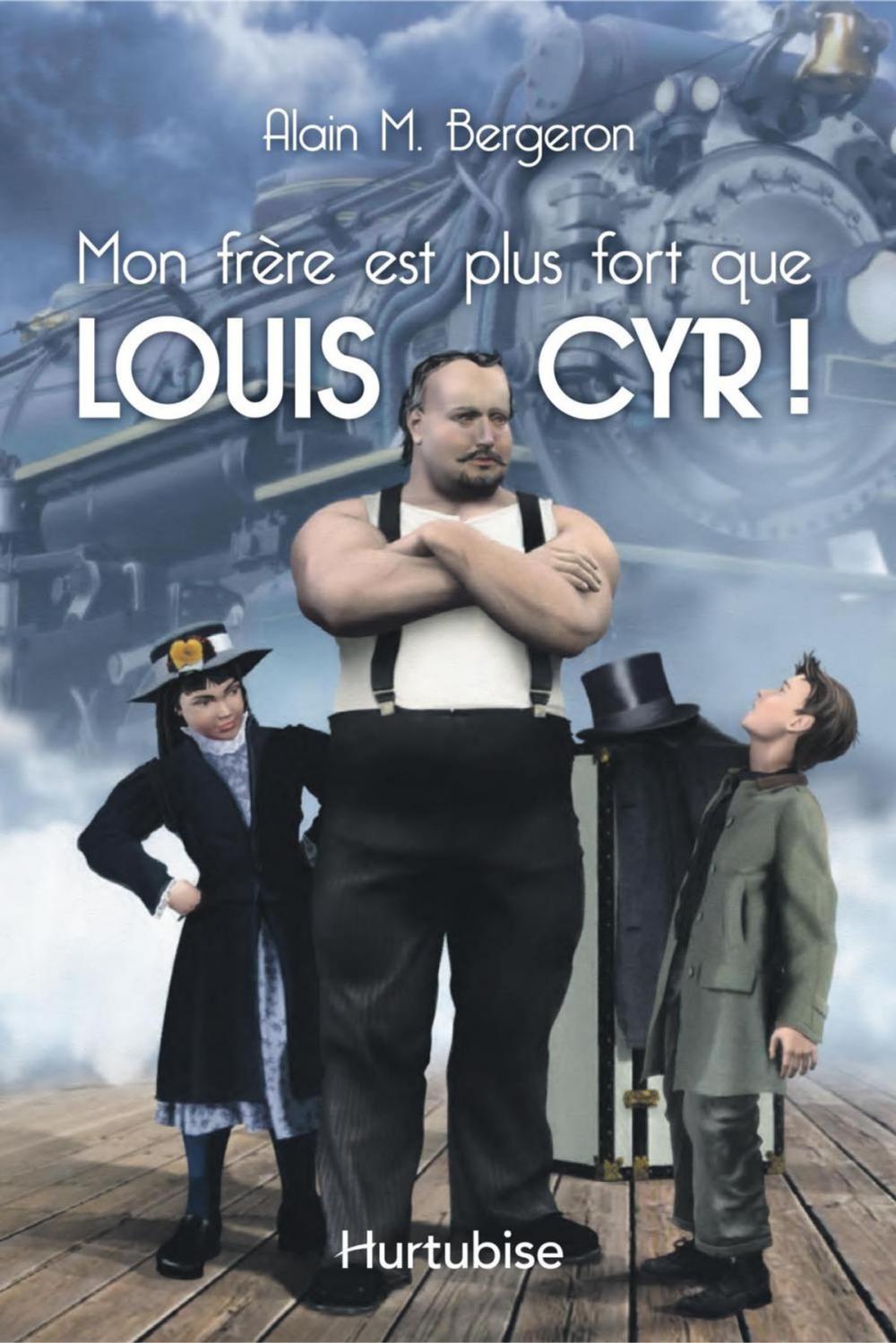 Big bigCover of Mon frère est plus fort que Louis Cyr