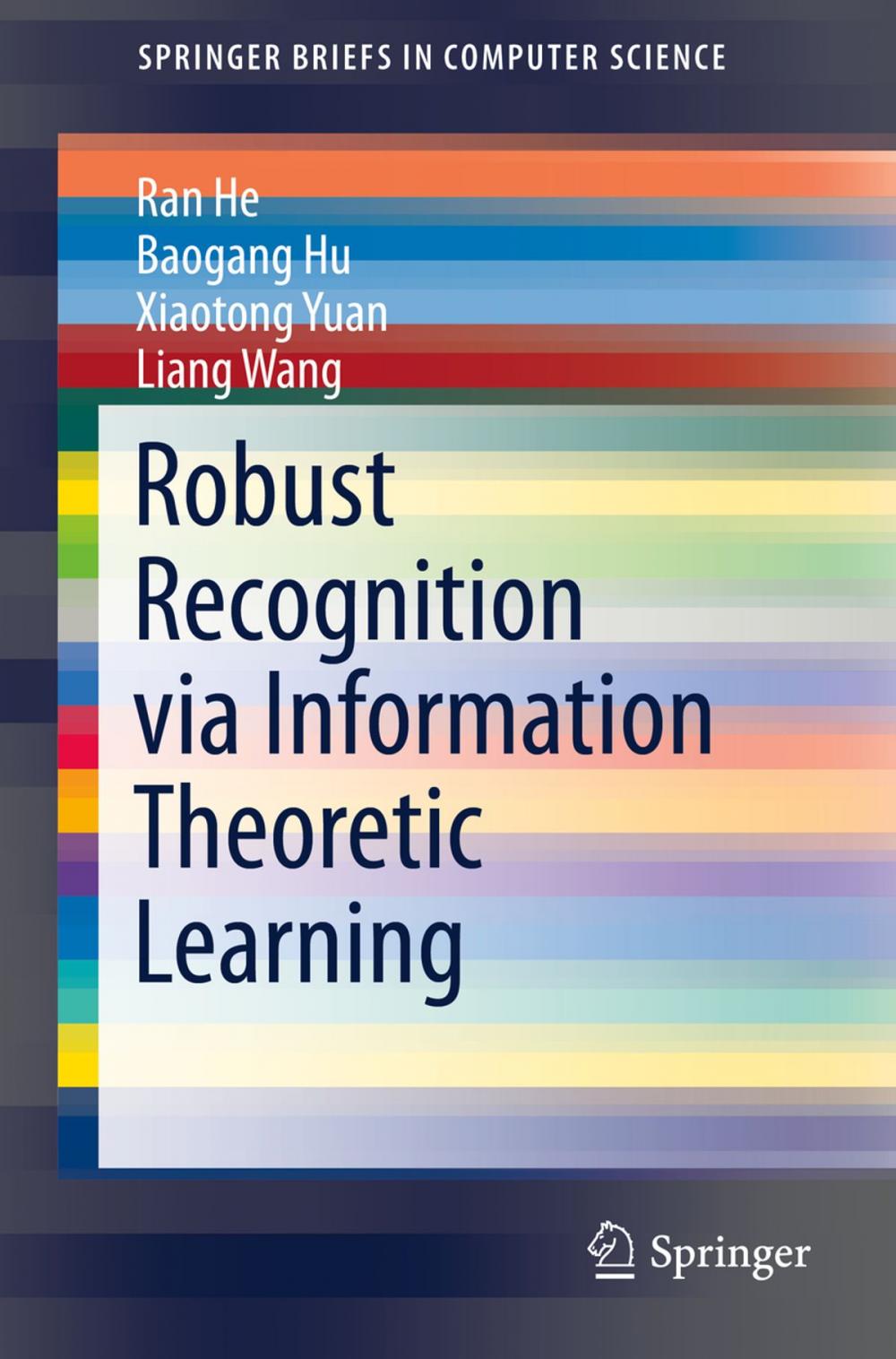 Big bigCover of Robust Recognition via Information Theoretic Learning