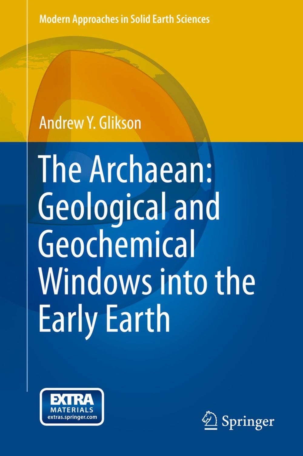 Big bigCover of The Archaean: Geological and Geochemical Windows into the Early Earth